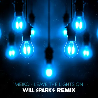 Leave the Lights On (Will Sparks Remix) - Single - Meiko