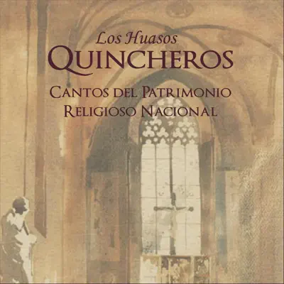 Cantos del Patrimonio Religioso Nacional - Los Huasos Quincheros