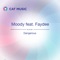 Dangerous (feat. Faydee) - Moody lyrics