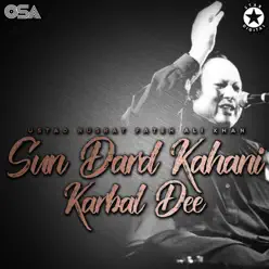Sun Dard Kahani Karbal Dee - Nusrat Fateh Ali Khan Sun Dard Kahani Karbal Dee - Nusrat Fateh Ali Khan
