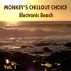Monkey's Chillout Choice - Electronic Beach Vol.1
