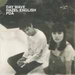 Day Wave & Hazel English - PDA