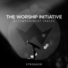 Stronger (The Worship Initiative Accompaniment) - Single