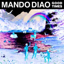 Good Times (Remixes) - EP - Mando Diao