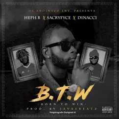 B.T.W (Born to Win) [feat. Sacryfyce & Dinacci] - Single by Heph B album reviews, ratings, credits