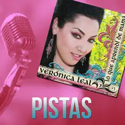 Lo Que Aprendí de Mamá (Pistas) - Veronica Leal