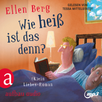 Ellen Berg - Wie heiß ist das denn? - (K)ein Liebes-Roman (Gekürzt) artwork