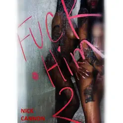 Fuck Him 2 - Single - Nick Cannon Fuck Him 2 - Single - Nick Cannon