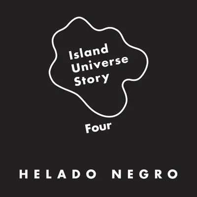 Island Universe Story Four - Helado Negro