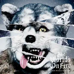 The World's on Fire (European Edition) - Man With a Mission