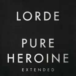 Pure Heroine (Extended) - Lorde