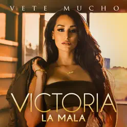 Vete Mucho - Single - Victoria La Mala