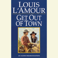 Louis L'Amour - Get Out of Town (Abridged) artwork