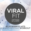 Viral Fit 2018 - 40 Powerful Hits For Motivational Workout