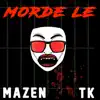 Morde le (feat. TK) - Single album lyrics, reviews, download