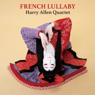 ladda ner album Download Harry Allen Quartet - French Lullaby album