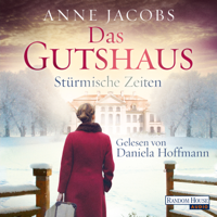 Anne Jacobs - Das Gutshaus - Stürmische Zeiten artwork