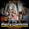 Party Warriors: Progressive & Psychedelic Goa Trance (Compiled by Moonstar)