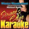 Winter Wonderland (Originally Performed By Michael Buble) [Instrumental] - Singer's Edge Karaoke