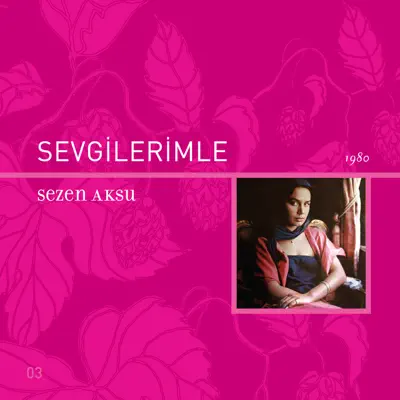 Sevgilerimle - Sezen Aksu