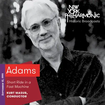 Adams: Short Ride in a Fast Machine (Recorded 1991) - Single - New York Philharmonic