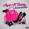 Ain't a Thang - Single album lyrics, reviews, download