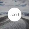 U and I - Single album lyrics, reviews, download