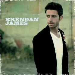 Brendan James (Bonus Track Version) - Brendan James