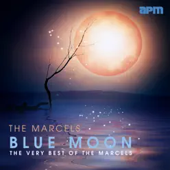 Blue Moon - The Very Best of the Marcels - The Marcels Blue Moon - The Very Best of the Marcels - The Marcels