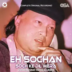 Eh Sochan Soch Ke Dil Mera - EP - Nusrat Fateh Ali Khan Eh Sochan Soch Ke Dil Mera - EP - Nusrat Fateh Ali Khan