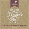 Dad Knows Best: Happy Fathers Day