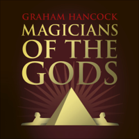 Graham Hancock - Magicians of the Gods artwork