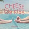 Cheese or Kiss - urfabrique lyrics