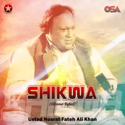 Shikwa (Allama Iqbal) - EP - Nusrat Fateh Ali Khan Shikwa (Allama Iqbal) - EP - Nusrat Fateh Ali Khan