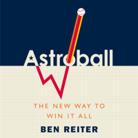 Ben Reiter - Astroball: The New Way to Win It All (Unabridged) artwork