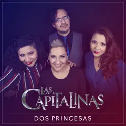 Dos Princesas - Single - Las Capitalinas Dos Princesas - Single - Las Capitalinas