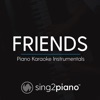 Sing2Piano - Friends (Originally Performed by Marshmello & Anne - Marie)