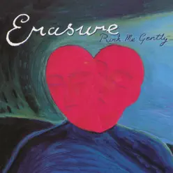 Rock Me Gently - Erasure