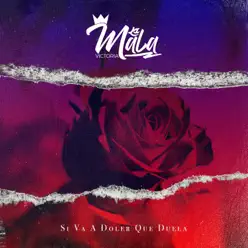 Si Va A Doler Que Duela - Single - Victoria La Mala
