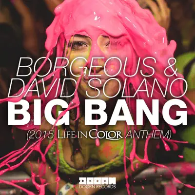 Big Bang (2015 Life In Color Anthem) [Radio Edit] - Single - Borgeous