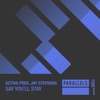 Say You'll Stay (Extended Mix) [Activa Presents]