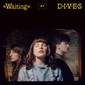 Dives - Waiting