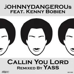 Callin You Lord (feat. Kenny Bobien) - EP by Johnnydangerous album reviews, ratings, credits