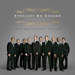 Straight No Chaser - That's Why We Celebrate