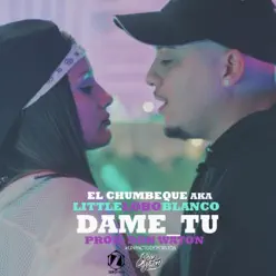 Dame Tu (feat. Don Waton) - Single - Chumbeque