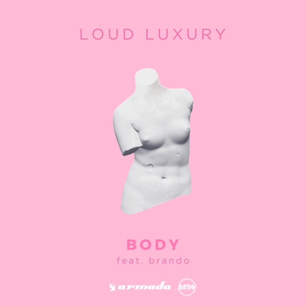 Loud Luxury Feat. Brando - Body