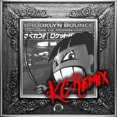 The Theme (Of Progressive Attack) [KC Remix] - Single - Brooklyn Bounce