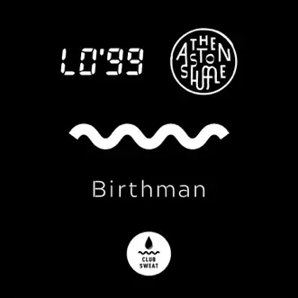 Birthman - Single by LO'99 & The Aston Shuffle album reviews, ratings, credits