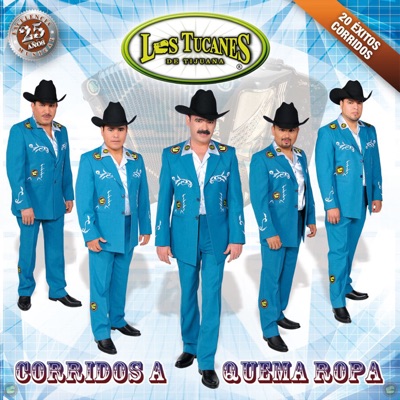 Corridos A Quema Ropa - Los Tucanes de Tijuana