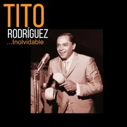 Inolvidable (En Vivo) - Tito Rodriguez Inolvidable (En Vivo) - Tito Rodriguez